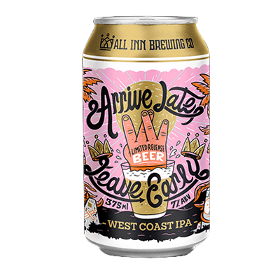 All Inn Arrive Late Leave Early IPA